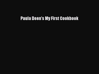 [Download PDF] Paula Deen's My First Cookbook PDF Free