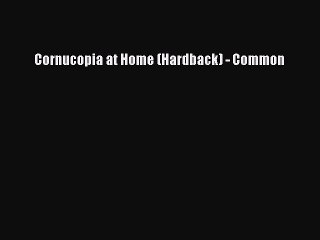 Download Cornucopia at Home (Hardback) - Common Ebook Online