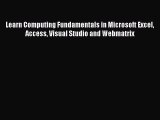 [PDF] Learn Computing Fundamentals in Microsoft Excel Access Visual Studio and Webmatrix [Download]