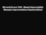 [PDF] Microsoft Access 2000 - Manual Imprescindible (Manuales Imprescindibles) (Spanish Edition)