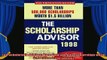 new book  The Scholarship Advisor More than 500000 scholarships worth 15 billion 1998 Edition