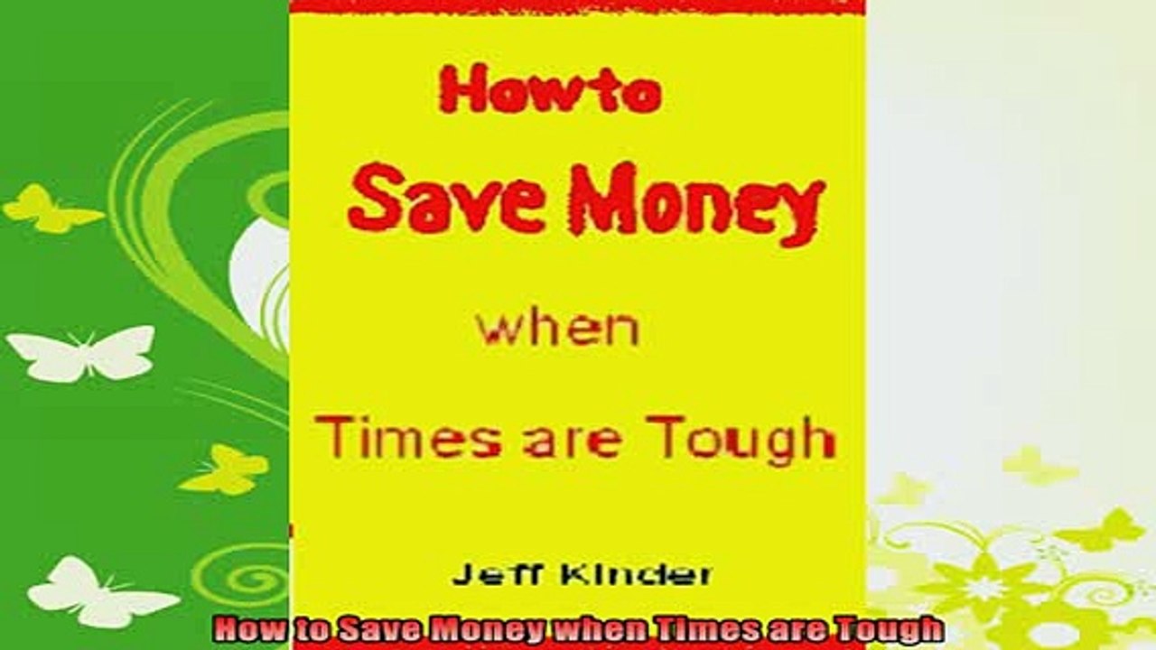 new book  How to Save Money when Times are Tough
