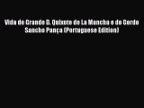 PDF Vida do Grande D. Quixote de La Mancha e do Gordo Sancho Pança (Portuguese Edition) Free