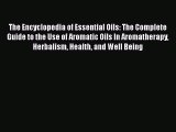 [PDF] The Encyclopedia of Essential Oils: The Complete Guide to the Use of Aromatic Oils In