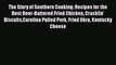 [Download PDF] The Glory of Southern Cooking: Recipes for the Best Beer-Battered Fried Chicken