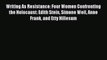 Download Writing As Resistance: Four Women Confronting the Holocaust: Edith Stein Simone Weil