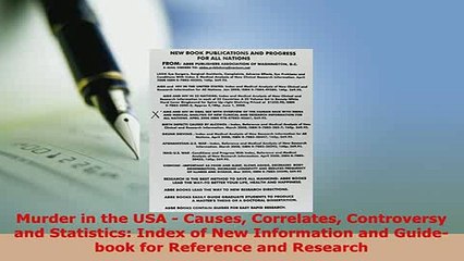 PDF  Murder in the USA  Causes Correlates Controversy and Statistics Index of New Information  Read Online
