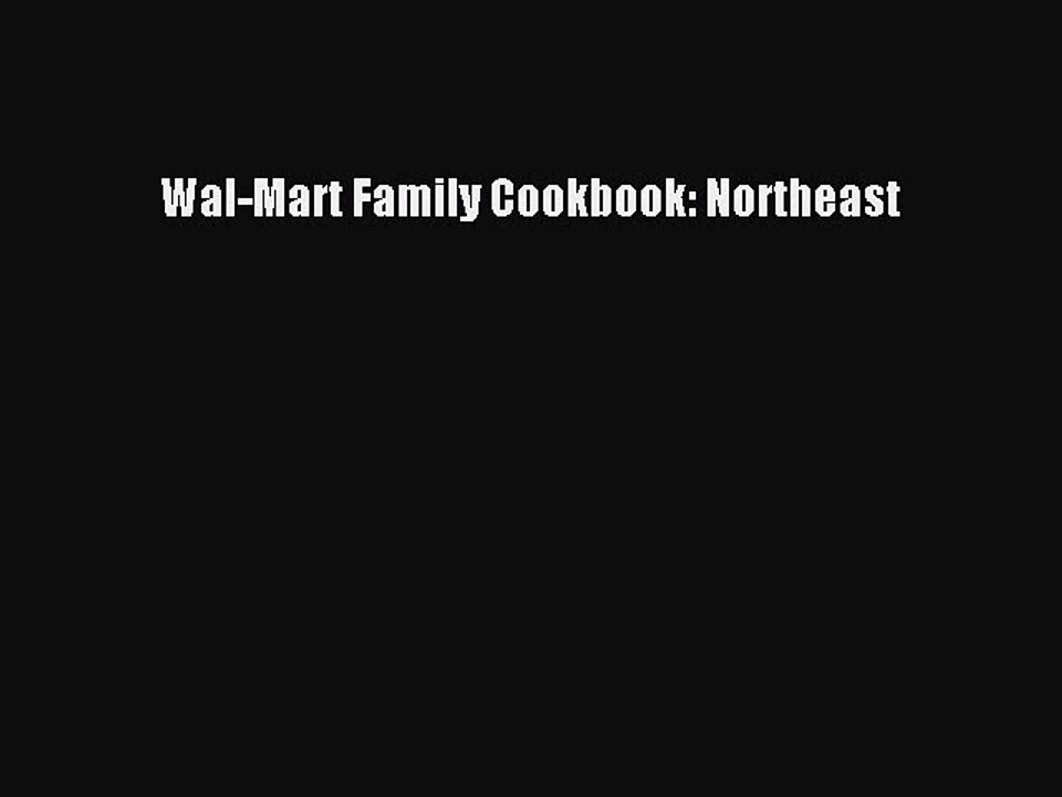 Download Wal-Mart Family Cookbook: Northeast PDF Free