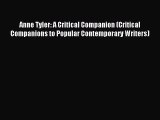 Download Anne Tyler: A Critical Companion (Critical Companions to Popular Contemporary Writers)