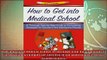 new book  How to Get Into Medical School A Thorough StepByStep Guide to Formulating Strategies