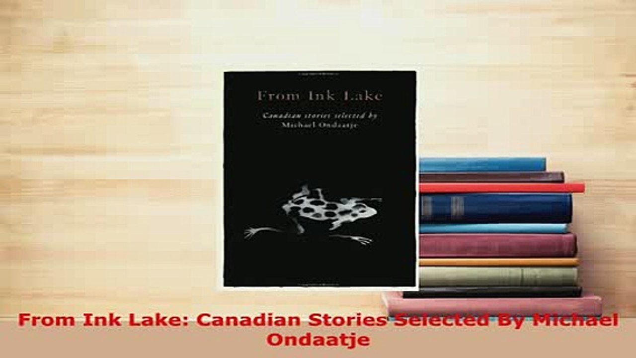 PDF  From Ink Lake Canadian Stories Selected By Michael Ondaatje Free Books