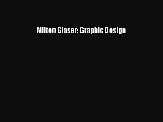 [Download PDF] Milton Glaser: Graphic Design Ebook Online