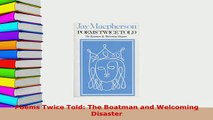 Download  Poems Twice Told The Boatman and Welcoming Disaster Free Books