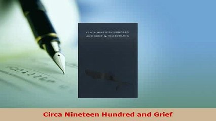 Download  Circa Nineteen Hundred and Grief Free Books