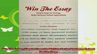 best book  Win The Essay Simple Steps for Writing Better Business School Applications