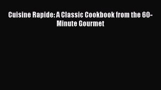 Download Cuisine Rapide: A Classic Cookbook from the 60-Minute Gourmet PDF Free
