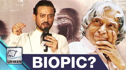 Irrfan Khan On APJ Abdul Kalam Biopic