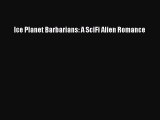 Download Ice Planet Barbarians: A SciFi Alien Romance  Read Online