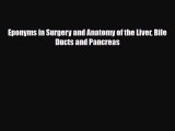 [PDF] Eponyms in Surgery and Anatomy of the Liver Bile Ducts and Pancreas Read Online