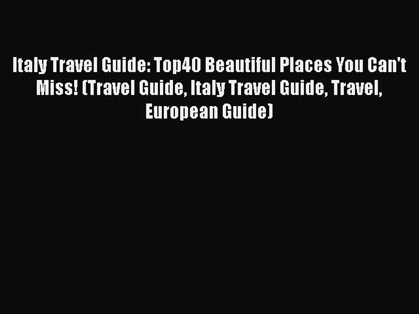 PDF Italy Travel Guide: Top40 Beautiful Places You Can't Miss! (Travel Guide Italy Travel Guide