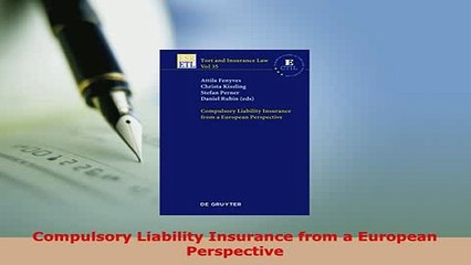 PDF  Compulsory Liability Insurance from a European Perspective Free Books
