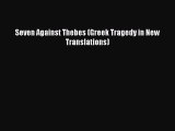 PDF Seven Against Thebes (Greek Tragedy in New Translations) Free Books