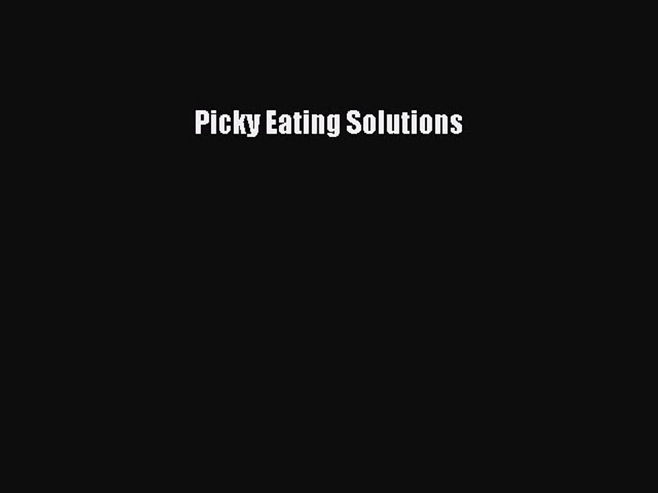 Read Picky Eating Solutions PDF Free