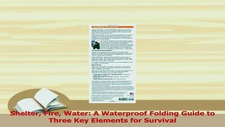 PDF  Shelter Fire Water A Waterproof Folding Guide to Three Key Elements for Survival Free Books