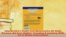 Download  Allen  Mikes Really Cool Backcountry Ski Book Revised and Even Better Traveling  Free Books