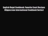Read English Royal Cookbook: Favorite Court Recipes (Hippocrene International Cookbook Series)