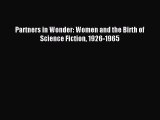 Download Partners in Wonder: Women and the Birth of Science Fiction 1926-1965  EBook