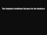 Read The Campfire Cookbook: Recipes for the Outdoors Ebook Free