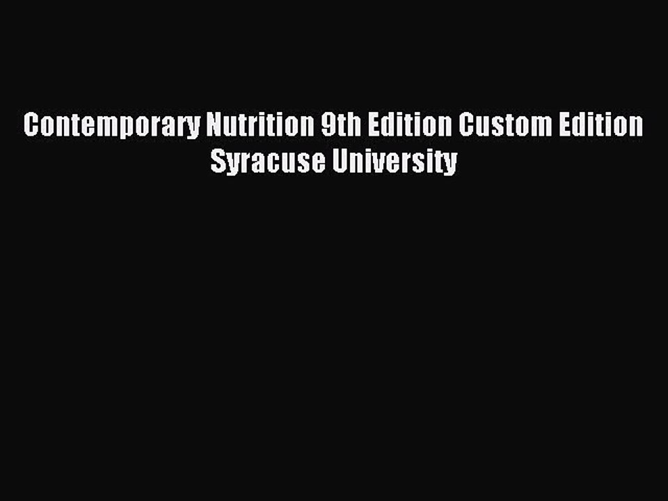 Read Contemporary Nutrition 9th Edition Custom Edition Syracuse University Ebook Free