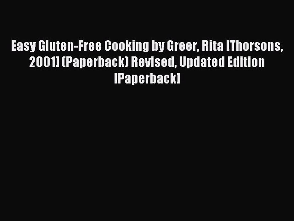 Read Easy Gluten-Free Cooking by Greer Rita [Thorsons 2001] (Paperback) Revised Updated Edition