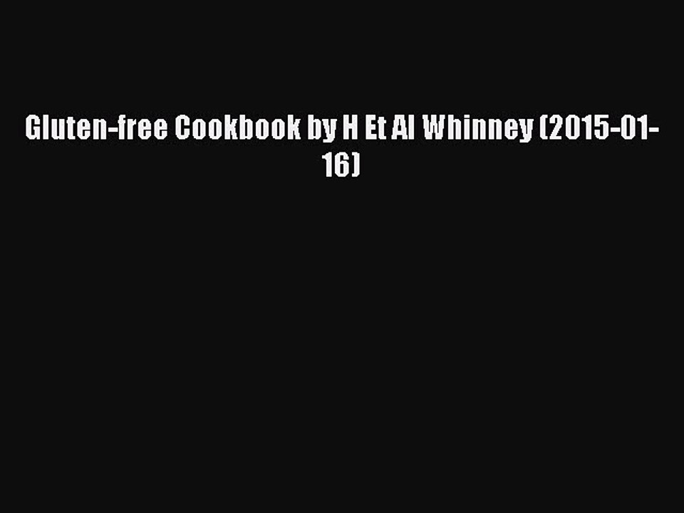 Read Gluten-free Cookbook by H Et Al Whinney (2015-01-16) Ebook Free