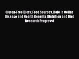 Read Gluten-Free Diets: Food Sources Role in Celiac Disease and Health Benefits (Nutrition
