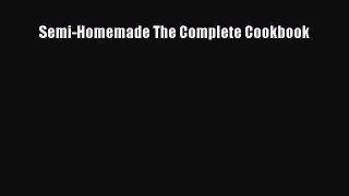 Read Semi-Homemade The Complete Cookbook Ebook Free