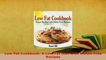 Download  Low Fat Cookbook A Low Fat Diet with Gluten Free Recipes  EBook