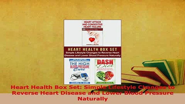 Download Heart Health Box Set Simple Lifestyle Changes to Reverse Heart Disease and Lower Blood Free Books