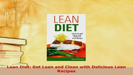 PDF  Lean Diet Get Lean and Clean with Delicious Lean Recipes  EBook