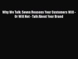 [Read book] Why We Talk: Seven Reasons Your Customers Will - Or Will Not - Talk About Your