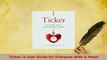 PDF  Ticker A User Guide for Everyone With A Heart Free Books