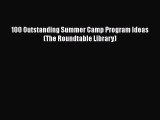 PDF 100 Outstanding Summer Camp Program Ideas (The Roundtable Library)  EBook