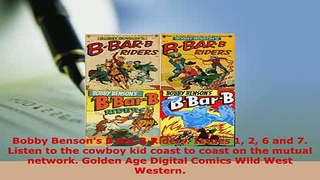 PDF  Bobby Bensons B Bar B Riders Issues 1 2 6 and 7 Listen to the cowboy kid coast to coast PDF Full Ebook