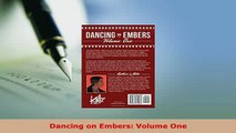 Download  Dancing on Embers Volume One Free Books