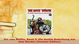 PDF  Die rote Wölfin Band 3 Die dunkle Bedrohung aus dem Norden German Edition Read Online