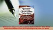 Download  Discover Amazing Chocolate Cakes Now The Most Delicious Chocolate Cake Recipes Know To PDF Full Ebook
