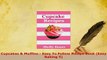 PDF  Cupcakes  Muffins  Easy To Follow Recipe Book Easy Baking 5 Download Full Ebook