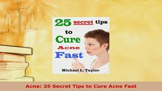 PDF  Acne 25 Secret Tips to Cure Acne Fast  EBook