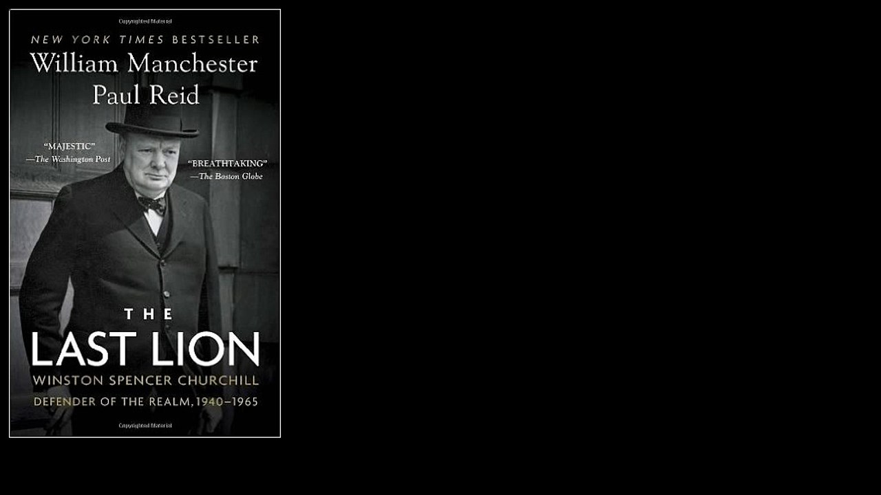 The Last Lion: Winston Spencer Churchill: Defender of the Realm, 1940-1965 by William Manchester